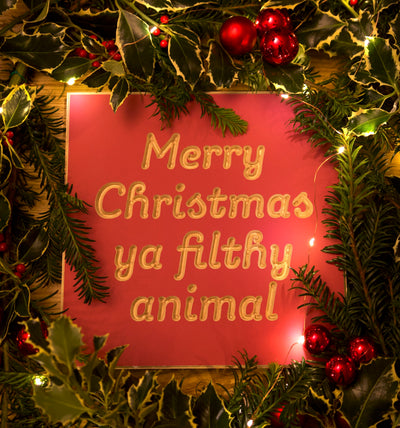 Merry Christmas ya filthy animal