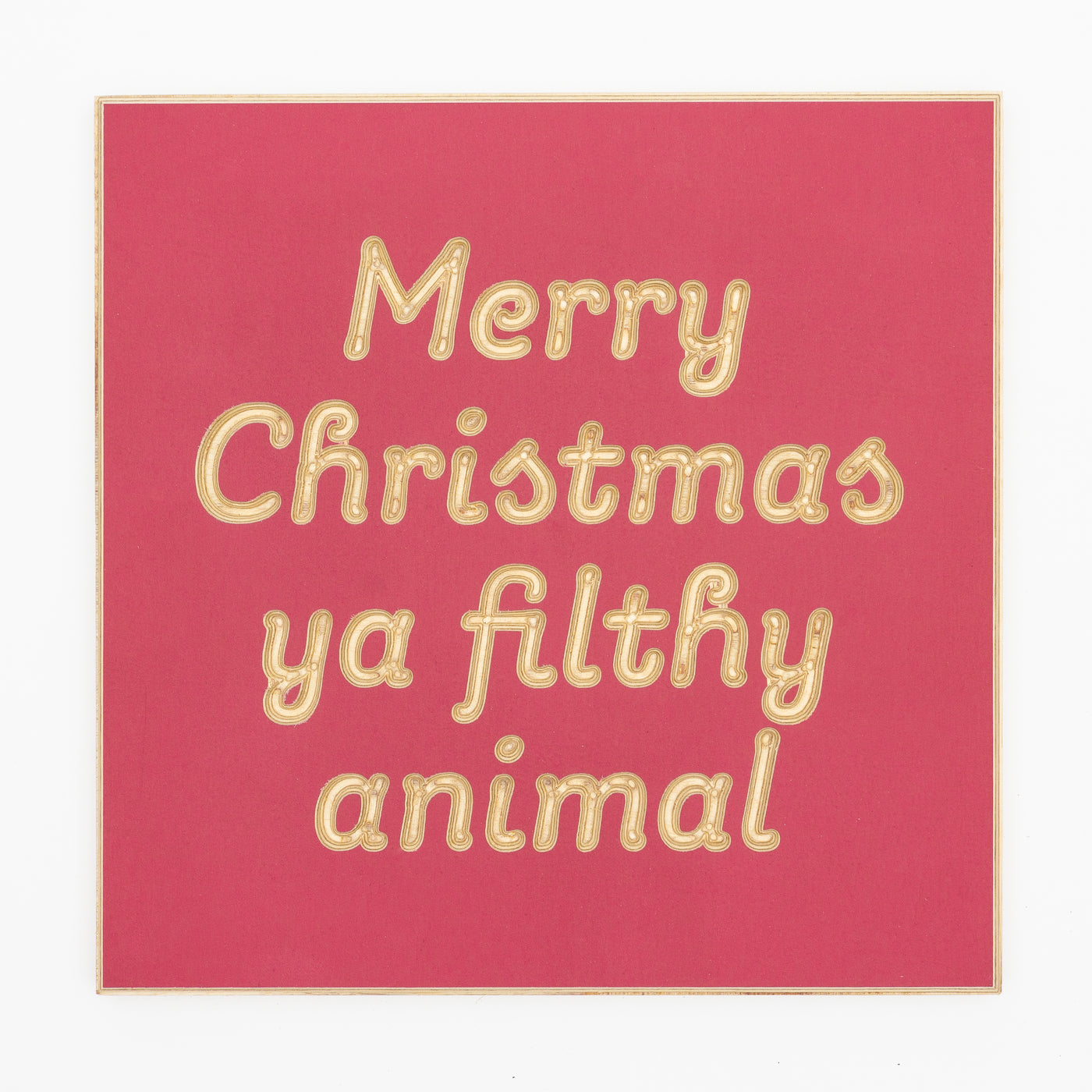 Merry Christmas ya filthy animal