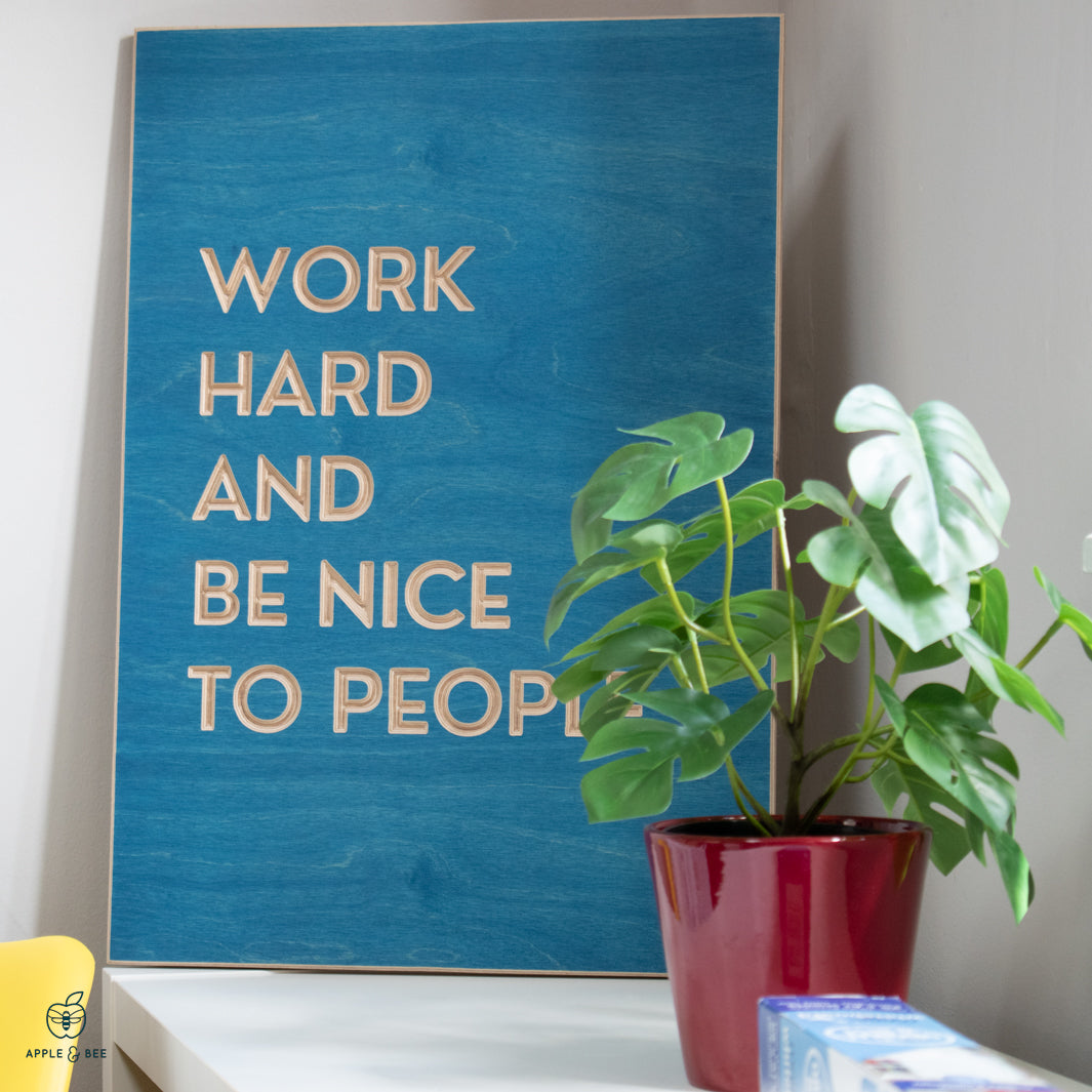 Work hard and be nice to people