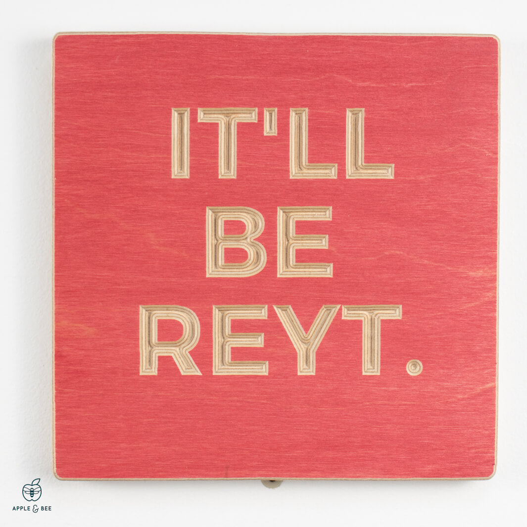 It'll be reyt